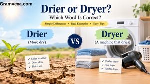 Drier or Dryer